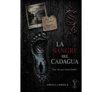 LA SANGRE DEL CADAGUA: Se lleva a los niños y siempre vuelve a por los tuyos | Una novela de Ficción y Terror basada en VIVENCIAS REALES [SAGA: El haya negra Libro3]