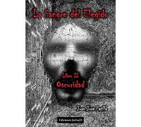 La sangre del elegido. Oscuridad: 2