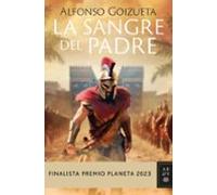 La Sangre Del Padre (finalista Premio Planeta 2023)