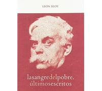 La sangre del pobre: Últimos escritos (Profetas)