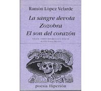 La sangre devota; Zozobra; El son del corazón (Poesía Hiperión)