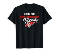 La sangre koi corre por mis venas fan Camiseta