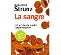LA SANGRE. LOS SECRETOS DE NUESTRO "ÓRGANO LÍQUIDO" (Plus vitae)