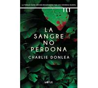 LA SANGRE NO PERDONA (Charlie Donlea)