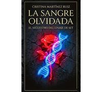 LA SANGRE OLVIDADA: EL SECUESTRO DEL LINAJE DE SET