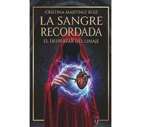 LA SANGRE RECORDADA: EL DESPERTAR DEL LINAJE: 2 (LA SANGRE OLVIDADA)