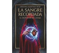 LA SANGRE RECORDADA: EL DESPERTAR DEL LINAJE (LA SANGRE OLVIDADA)