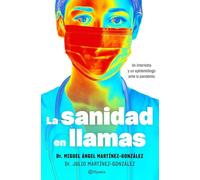 La sanidad en llamas: Un internista y un epidemiólogo ante la pandemia (No Ficción)