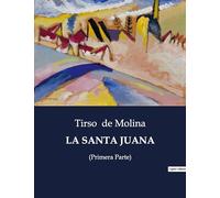 La Santa Juana: (Primera Parte): .