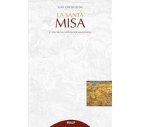 La Santa Misa: El rito de la celebración eucarística (Cuestiones Fundamentales)