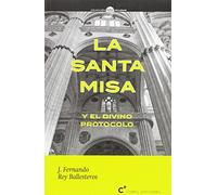 La Santa Misa y el divino protocolo (MILENIO)