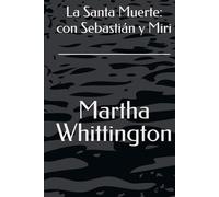 La Santa Muerte: con Sebastián y Miri (La Santa Muerte: Saga)