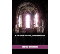 La Santa Muerte, final también: 4 (La Santa Muerte: Saga)