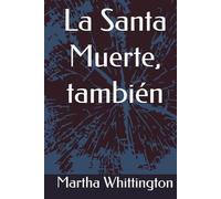 La Santa Muerte, también (La Santa Muerte: Saga)