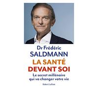 La salud ante ti: El secreto milenario que cambiará tu vida – Éditions Robert Laffont