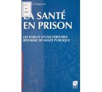 La Santé En Prison : Les Enjeux Dune Véritable Réforme De Santé Publiq