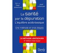 La santé par la dépuration: L'équilibre acido-basique : une méthode en trois étapes