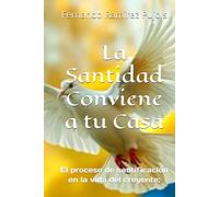 La Santidad Conviene a tu Casa: El proceso de santificación en la vida del creyente