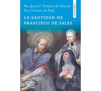 La santidad de San Francisco de Sales: 1 (Didaskalos San Francisco de Sales)
