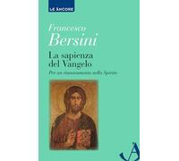 La sapienza del Vangelo. Per un rinnovamento dello spirito (Le ancore)