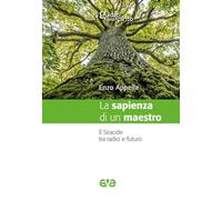 La sapienza di un maestro. Il Siracide tra radici e futuro (Guidati dallo Spirito)