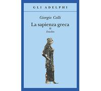 La sapienza greca. Eraclito (Vol. 3) (Gli Adelphi)