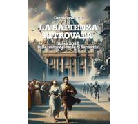 La sapienza ritrovata. Roma 2055, sulle tracce del baule di Sarnettini