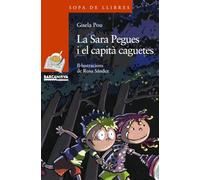 La Sara Pegues i el capità caguetes (Llibres infantils i juvenils - Sopa de llibres. Sèrie taronja)
