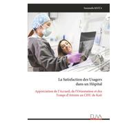 La Satisfaction des Usagers dans un Hôpital: Appréciation de l’Accueil, de l’Orientation et des Temps d’Attente au CHU de Kati