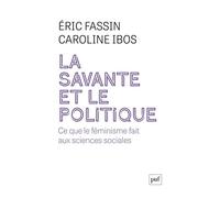 La Savante et le Politique: Ce que le féminisme fait aux sciences sociales