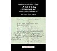 La scelta. 8 settembre 1943. Storie di uomini che dissero no