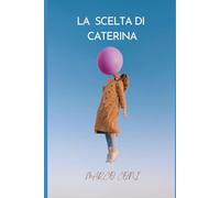 LA SCELTA DI CATERINA