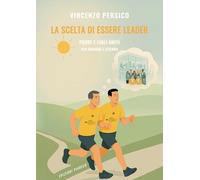 La scelta di essere leader. Padri e figli uniti per guidare l'azienda (Salva Vita)