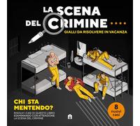La scena del crimine. Gialli da risolvere in vacanza (Vol. 4)