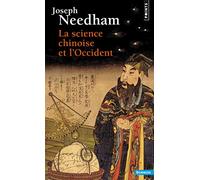 La Science chinoise et l'Occident (Points Sciences)