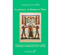 La science de Djehouty Thot: D’Après l’Oeuvre de R.A. SCHWALLER de LUBICZ. Le TEMPLE de l’HOMME Apet du Sud : LOUXOR