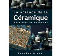 La science de la Céramique: Matériels et méthodes