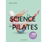 La science du Pilates: Comprendre l'anatomie et la physiologie pour perfectionner sa pratique. + de 100 planches anatomiques: 31559
