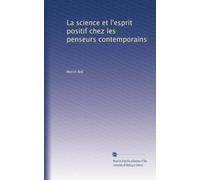 La science et l'esprit positif chez les penseurs contemporains