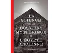 La Science Face Aux Dossiers Mystérieux De Légypte Ancienne (ebook)