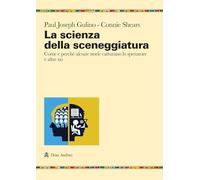 La scienza della sceneggiatura. Come e perché alcune storie catturano lo spettatore e altre no (Ricerche)