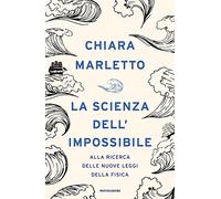 La scienza dell'impossibile. Alla ricerca delle nuove leggi della fisica (Orizzonti)