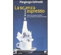 La Scienza Espresso. Note Brevi Semibrevi E Minime Per Una Bibli Oteca