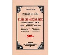 La scienza in cucina e l'arte di mangiar bene