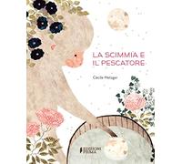 La scimmia e il pescatore. Ediz. a colori