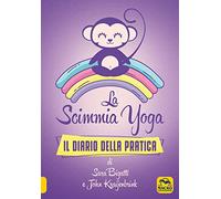 La scimmia Yoga. Il diario della pratica (Tecniche corporee)
