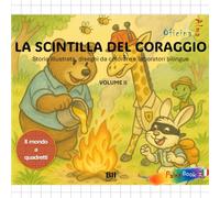 La scintilla del coraggio: Storia illustrata, disegni da colorare e laboratori bilingue (Il mondo a quadretti - imparare giocando)