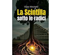 La Scintilla sotto le radici