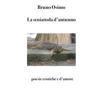 La scoiattola d'autunno: Poesie erotiche e d'amore (Poesia)