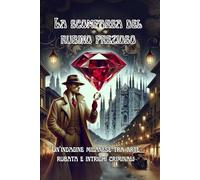 La scomparsa del rubino prezioso: "Un'indagine milanese tra arte rubata e intrighi criminali"